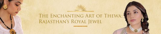 The Enchanting Art of Thewa: Rajasthan's Royal Jewel